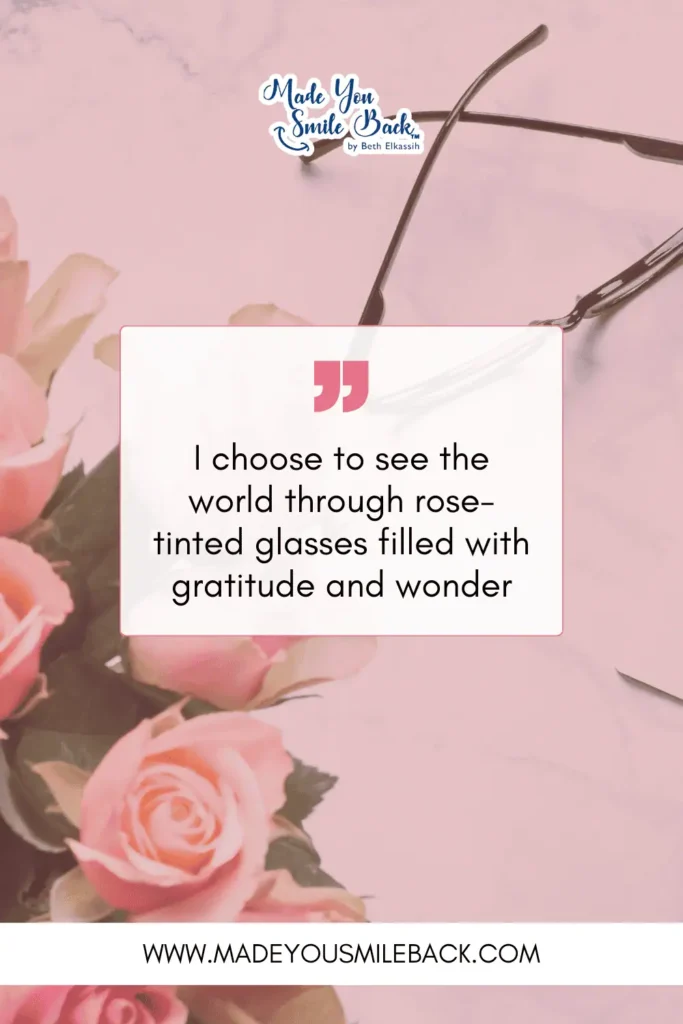 25 Pink Affirmation Quotes To Transform Your Mindset &Raquo; I Choose To See The World Through Rose Tinted Glasses Filled With Gratitude And Wonder 683X1024 1