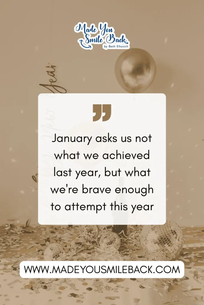 25 Powerful January Quotes To Inspire Fresh Beginnings &Raquo; January Asks Us Not What We Achieved Last Year But What Were Brave Enough To Attempt This Year 683X1024 1