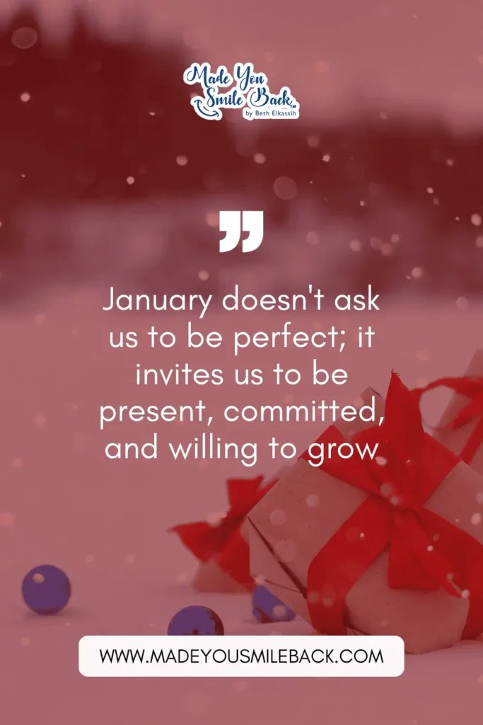 25 Powerful January Quotes To Inspire Fresh Beginnings &Raquo; January Doesnt Ask Us To Be Perfect It Invites Us To Be Present Committed And Willing To Grow 683X1024 1