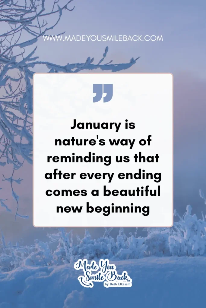 25 Powerful January Quotes To Inspire Fresh Beginnings &Raquo; January Is Natures Way Of Reminding Us That After Every Ending Comes A Beautiful New Beginning 683X1024 1