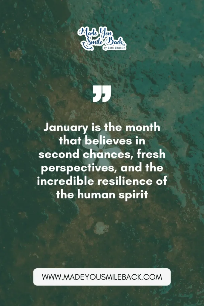 25 Powerful January Quotes To Inspire Fresh Beginnings &Raquo; January Is The Month That Believes In Second Chances Fresh Perspectives And The Incredible Resilience Of The Human Spirit 683X1024 1