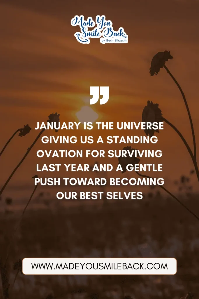 25 Powerful January Quotes To Inspire Fresh Beginnings &Raquo; January Is The Universe Giving Us A Standing Ovation For Surviving Last Year And A Gentle Push Toward Becoming Our Best Selves 683X1024 1