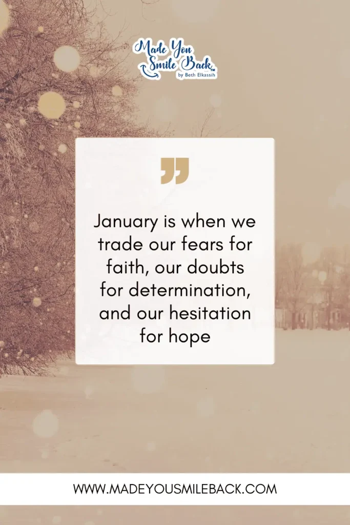 25 Powerful January Quotes To Inspire Fresh Beginnings &Raquo; January Is When We Trade Our Fears For Faith Our Doubts For Determination And Our Hesitation For Hope 683X1024 1