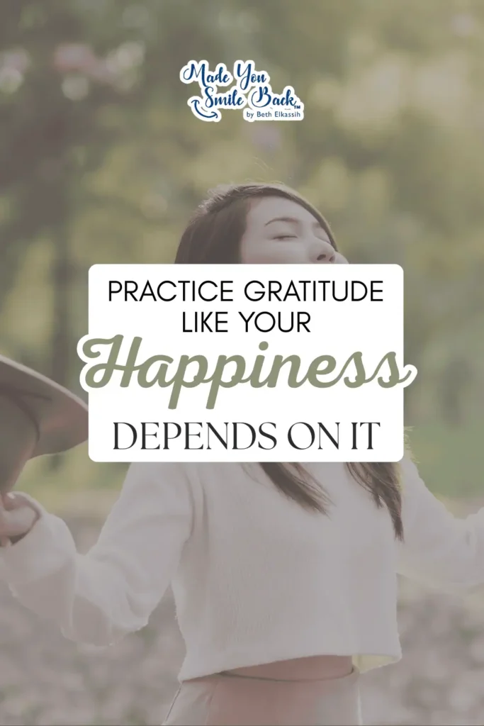 Transform Your Life: 7 Simple Habits For Happy Life That Actually Work &Raquo; Practice Gratitude Like Your Happiness Depends On It 683X1024 1