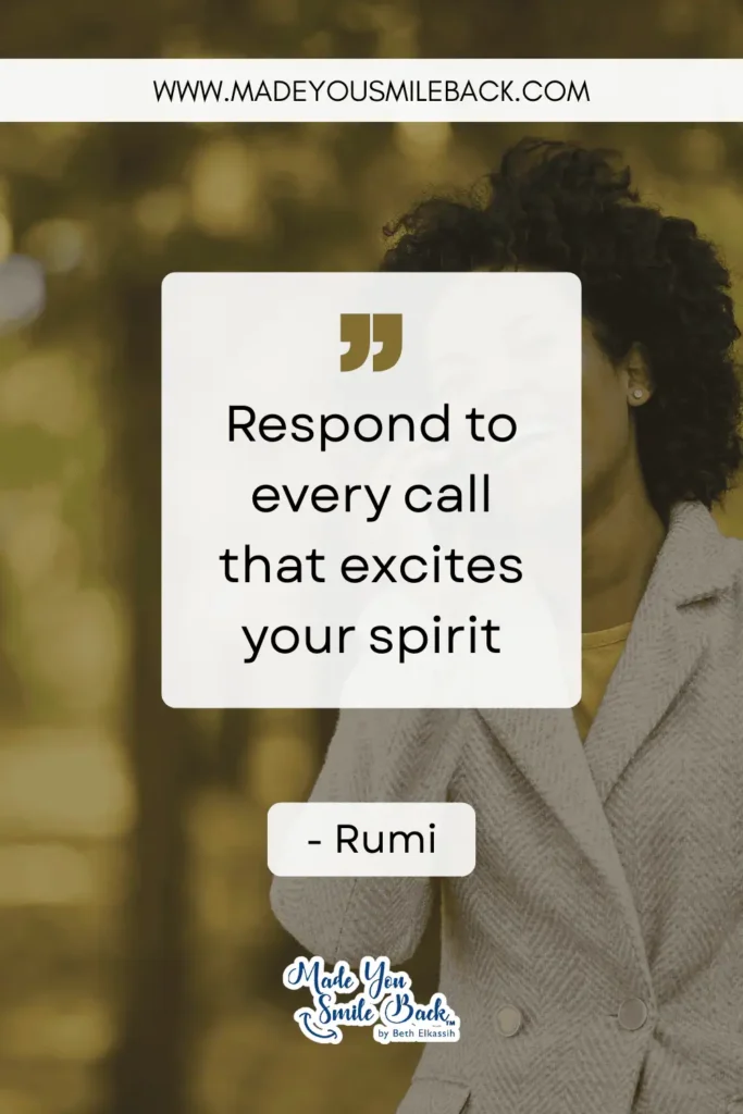 25 Powerful Spiritual Quotes That Will Change How You See The World &Raquo; Respond To Every Call That Excites Your Spirit Rumi 683X1024 1