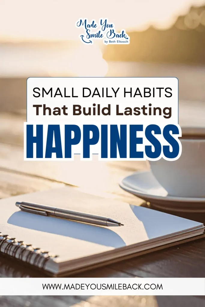Happiness Isn’t A Destination—Here’s How To Make It Your Journey &Raquo; Small Daily Habits That Build Lasting Happiness 683X1024 1