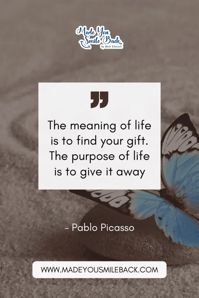 25 Powerful Spiritual Quotes That Will Change How You See The World &Raquo; The Meaning Of Life Is To Find Your Gift The Purpose Of Life Is To Give It Away Pablo Picasso 683X1024 1