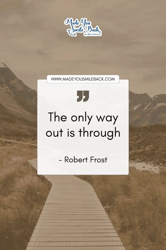 25 Powerful Spiritual Quotes That Will Change How You See The World &Raquo; The Only Way Out Is Through Robert Frost 683X1024 1