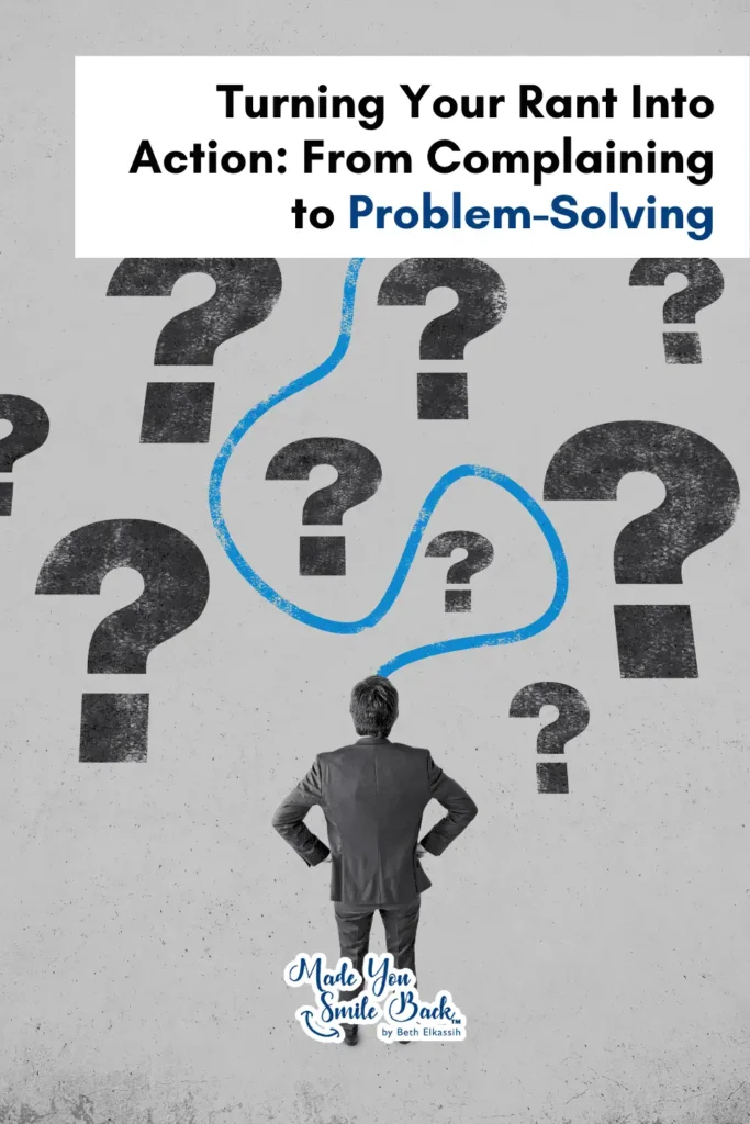 Why Your Next Rant Might Be The Secret Ingredient To Finding True Happiness &Raquo; Turning Your Rant Into Action From Complaining To Problem Solving 683X1024 1