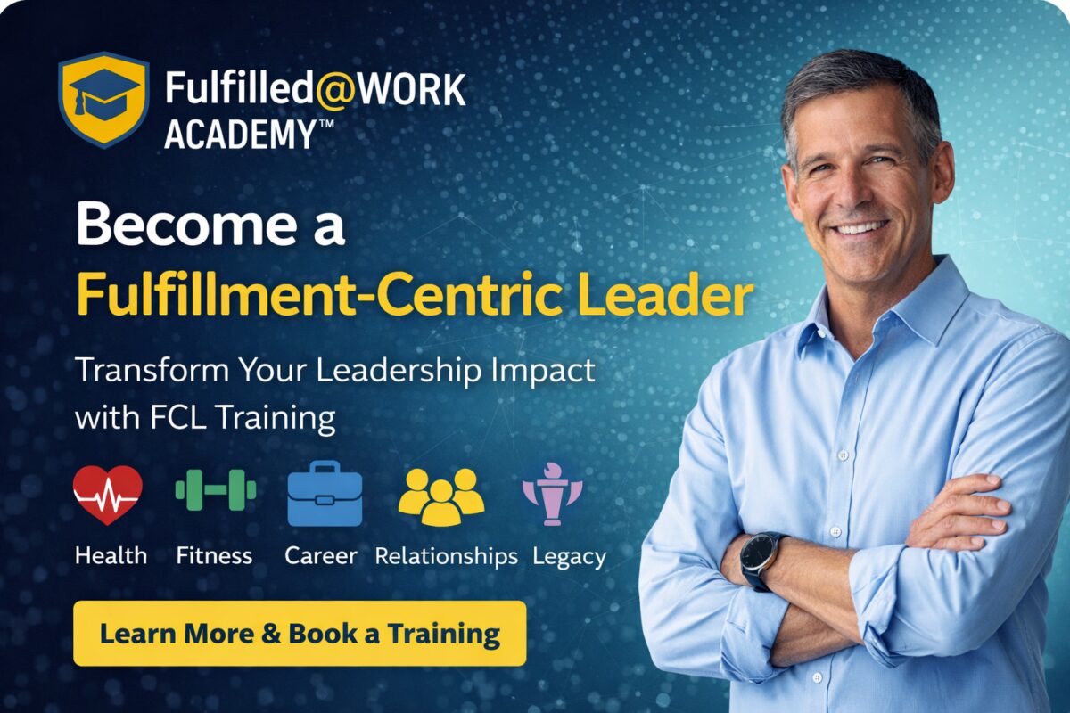 Become A Fulfillment Centric Leader | Fulfilled@Work Academy