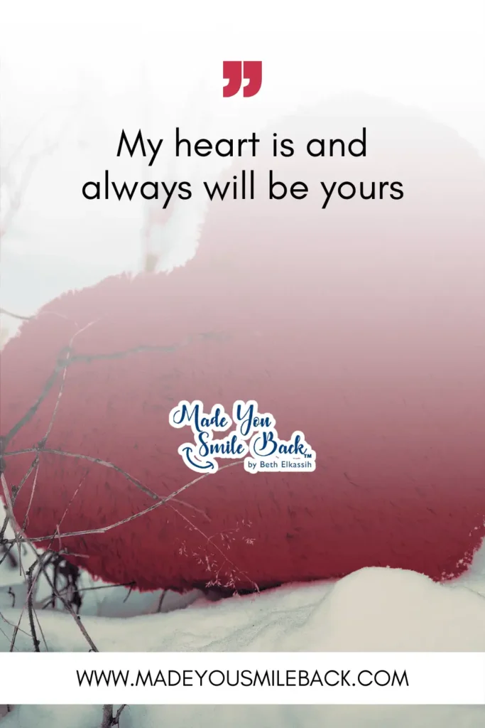 25 Perfect Valentine’s Day Quotes To Make Your Sweetheart Smile &Raquo; My Heart Is And Always Will Be Yours 683X1024 1
