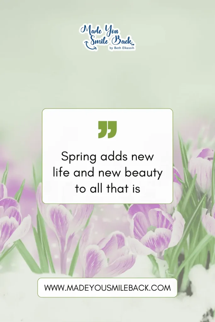 50 Spring Quotes That Will Brighten Your Day And Lift Your Spirits 2 50 Spring Quotes That Will Brighten Your Day And Lift Your Spirits &Raquo; Spring Adds New Life And New Beauty To All That Is 683X1024 1