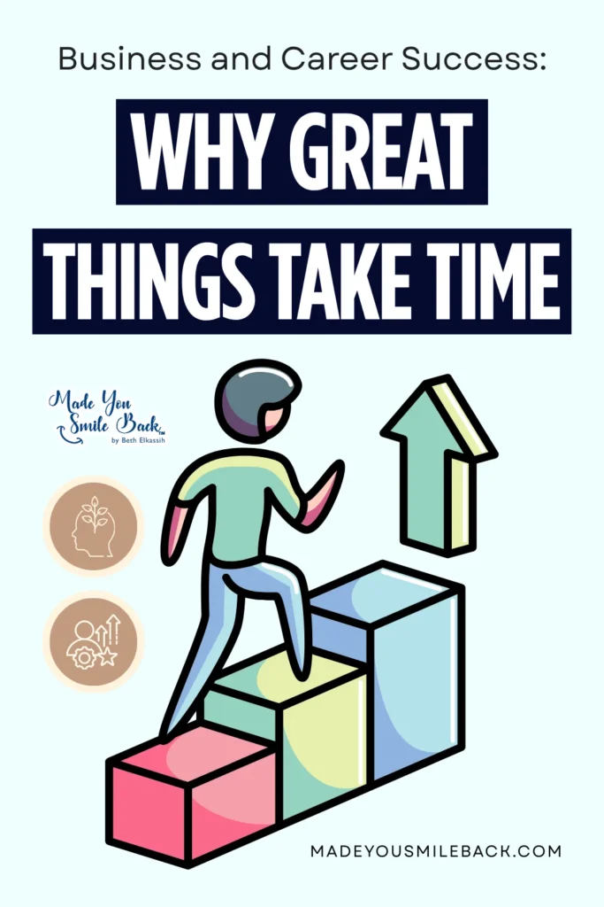 Why Great Things Take Time &Raquo; Business And Career Success Why Great Things Take Time 683X1024 1